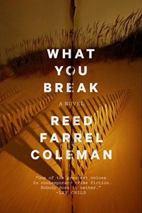 Reed Farrel Coleman What You Break.jpg